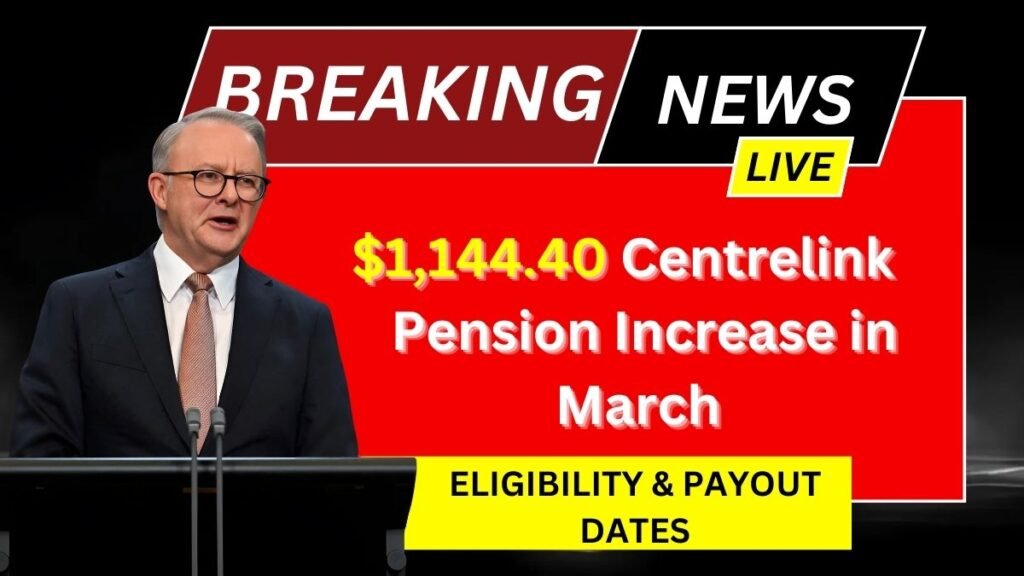 $1,144.40 Centrelink Pension Increase in March Find Out Eligibility & Payout Dates