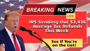 IRS Sending Out $3,436 Average Tax Refunds This Week – See If You’re on the List!