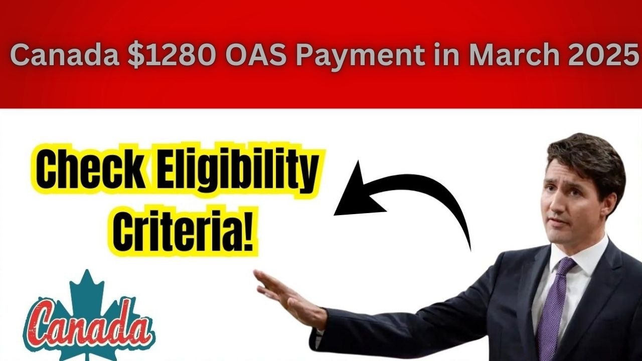 Canada $1280 OAS Payment in March 2025?