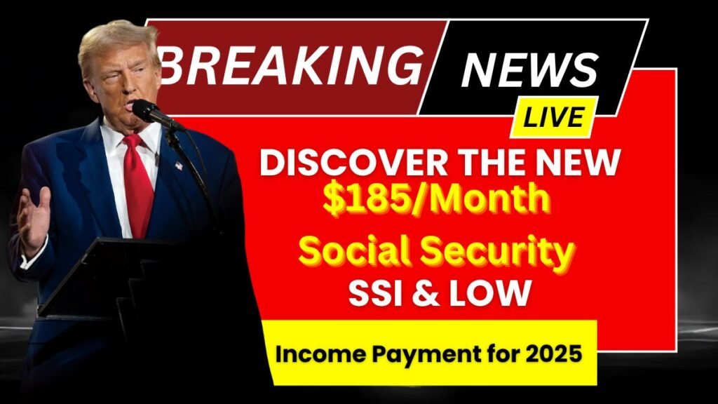 Discover the New $185Month Social Security, SSI & Low-Income Payment for 2025