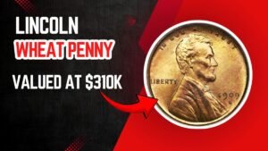 The Lincoln Wheat Penny Valued at $310K, Still in Circulation